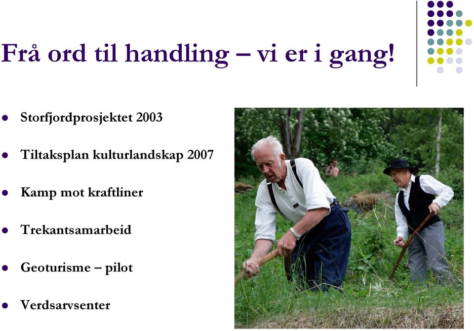 kulturlandskap 2007 Kamp mot kraftliner