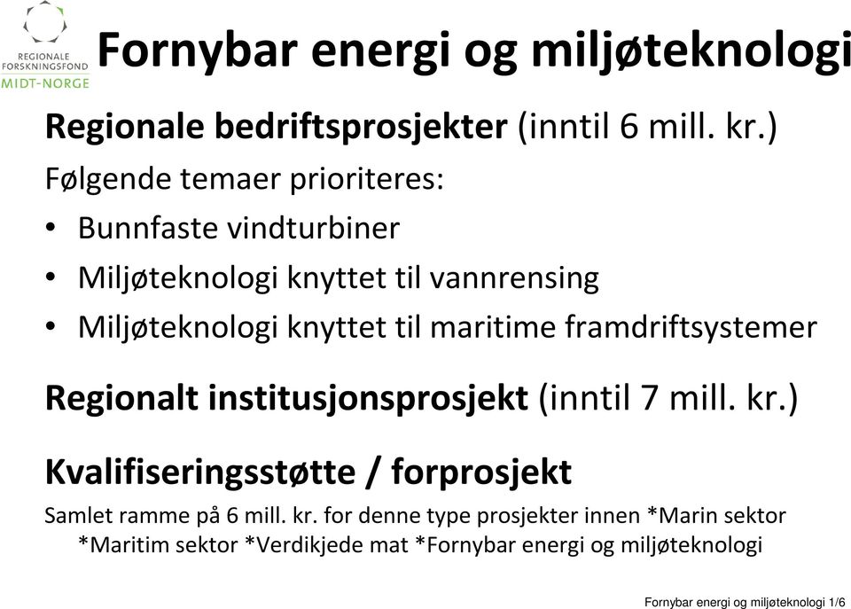 maritime framdriftsystemer Regionalt institusjonsprosjekt (inntil 7 mill. kr.