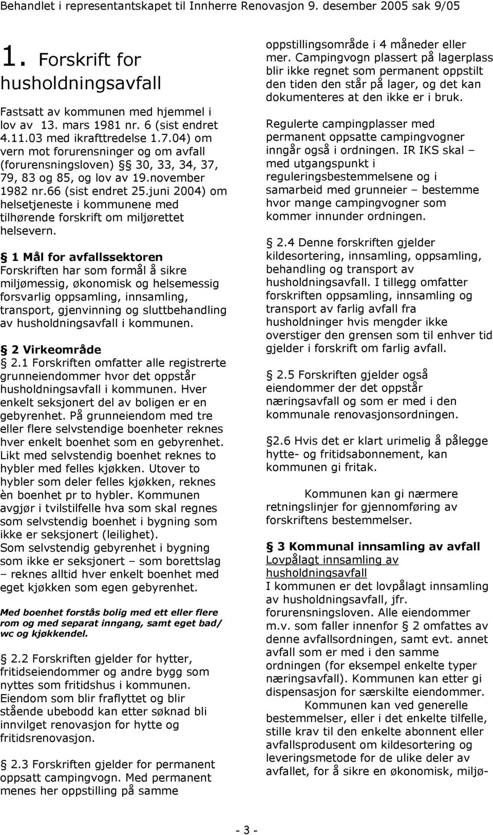 juni 2004) om helsetjeneste i kommunene med tilhørende forskrift om miljørettet helsevern.