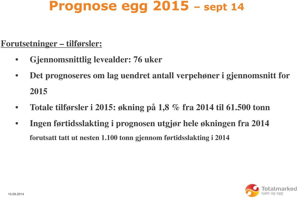 tilførsler i 2015: økning på 1,8 % fra 2014 til 61.