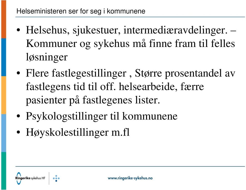 Kommuner og sykehus må finne fram til felles løsninger Flere fastlegestillinger,