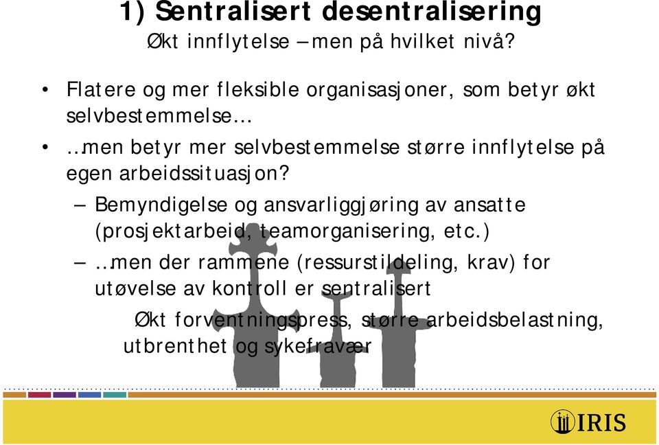 innflytelse på egen arbeidssituasjon?