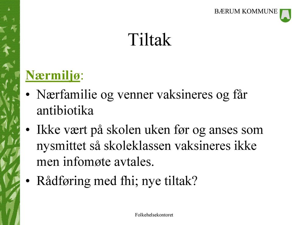 anses som nysmittet så skoleklassen vaksineres