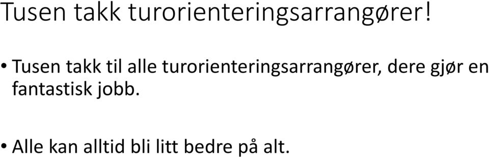 turorienteringsarrangører, dere gjør