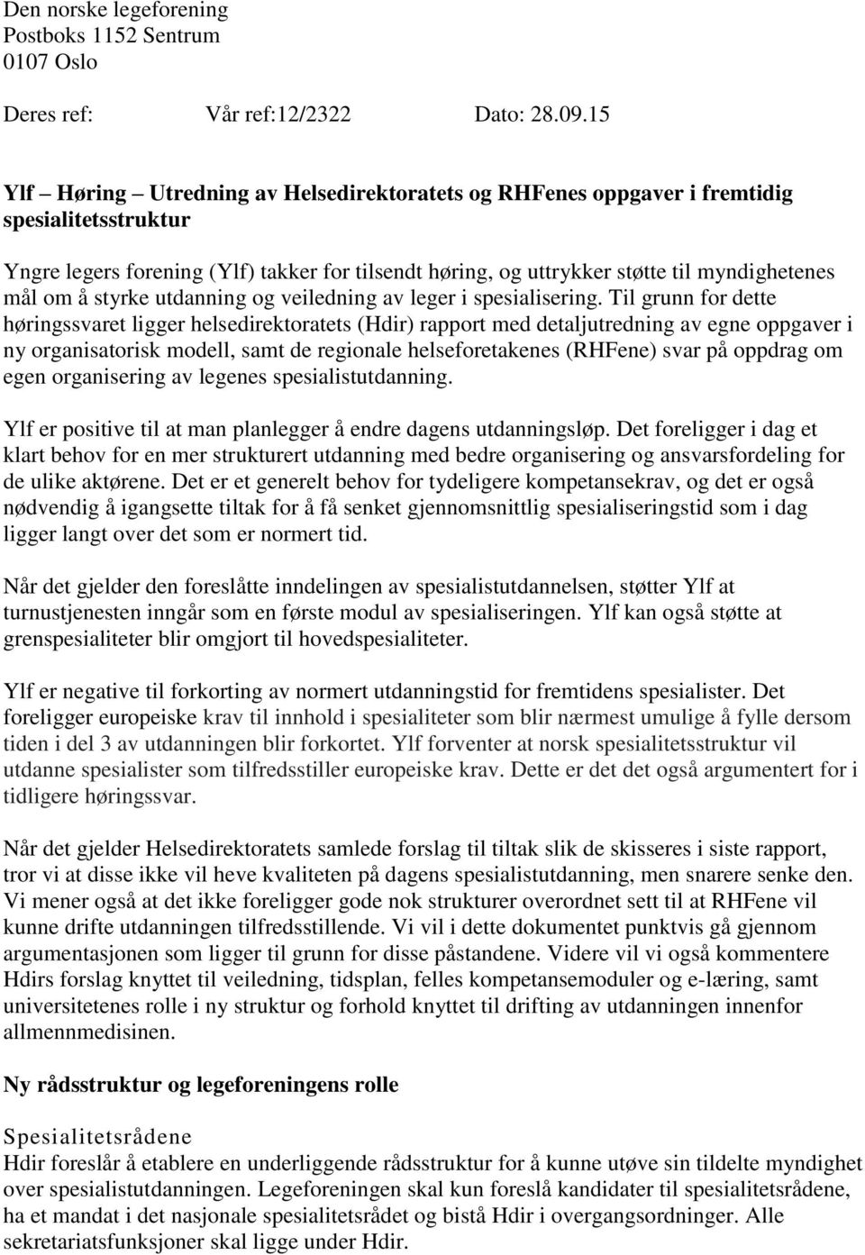 å styrke utdanning og veiledning av leger i spesialisering.