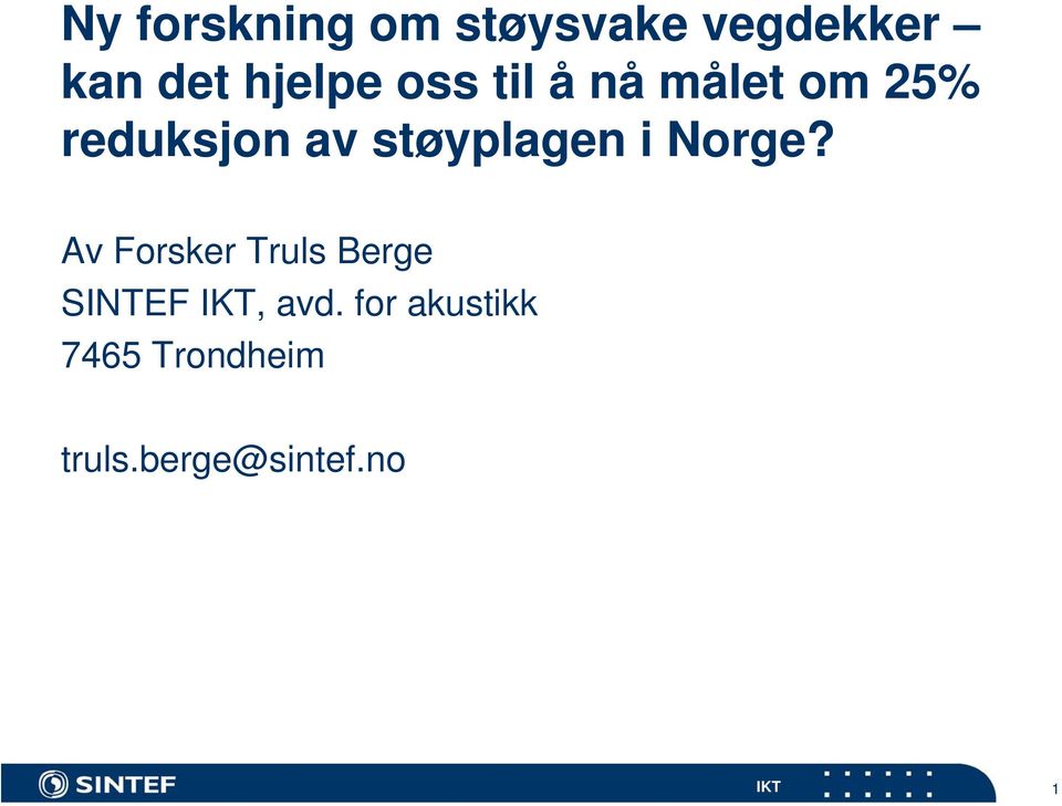 støyplagen i Norge?