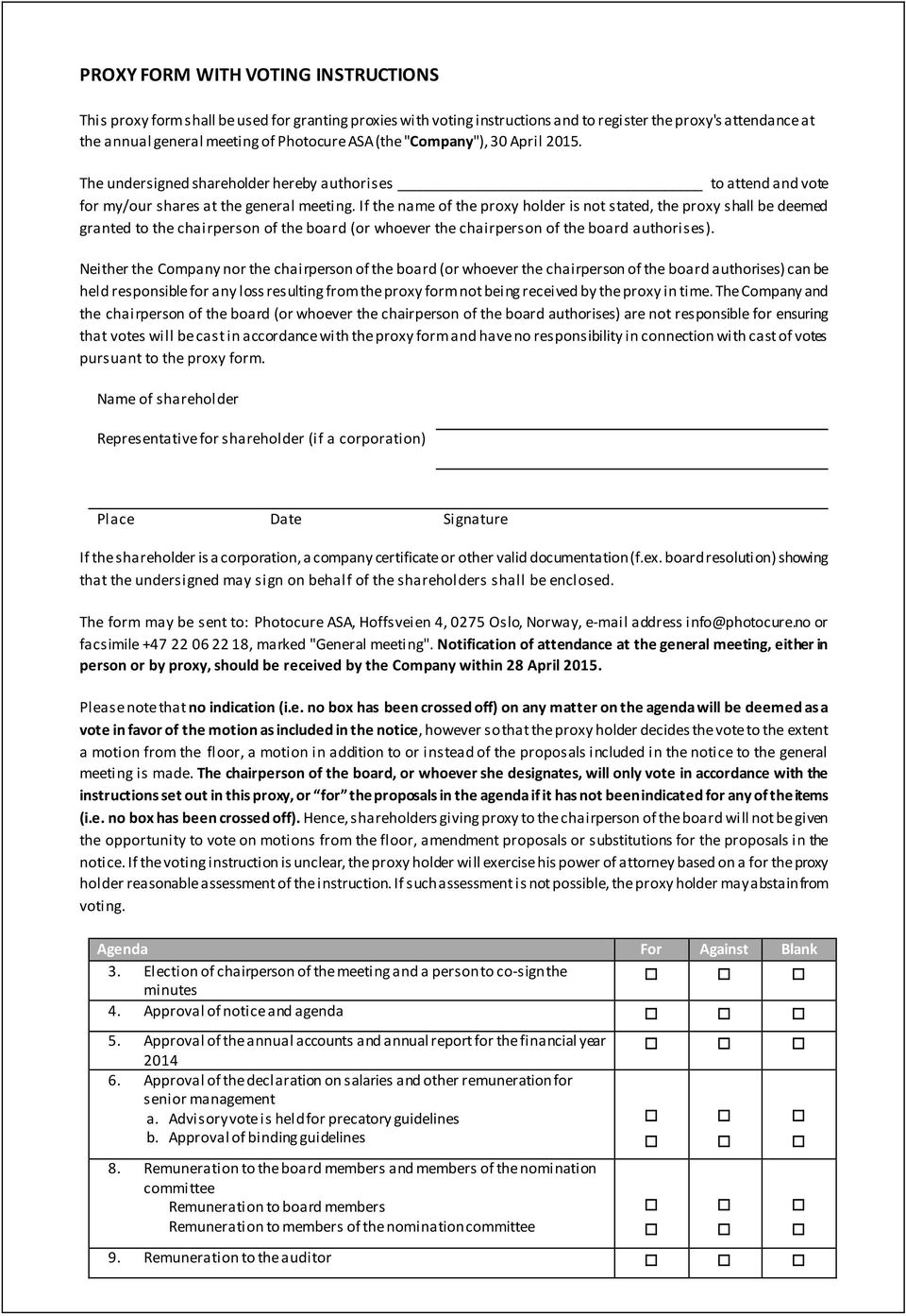 If the name of the proxy holder is not stated, the proxy shall be deemed granted to the chairperson of the board (or whoever the chairperson of the board authorises).