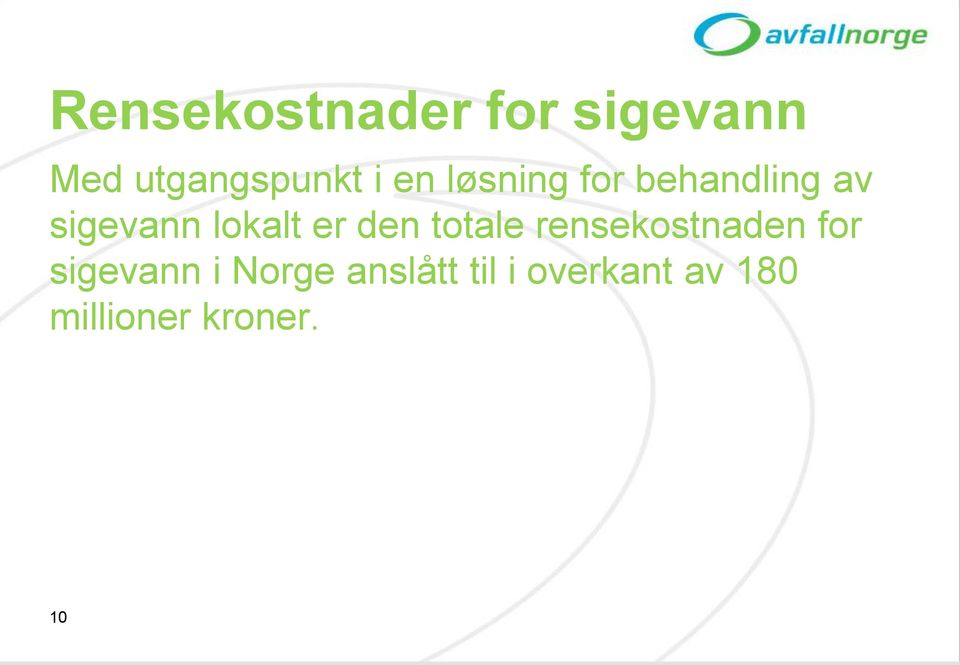 den totale rensekostnaden for sigevann i Norge