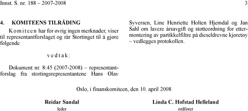 følgende Syversen, Line Henriette Holten Hjemdal og Jan Sahl om lavere årsavgift og støtteordning for ettermontering av partikkelfiltre