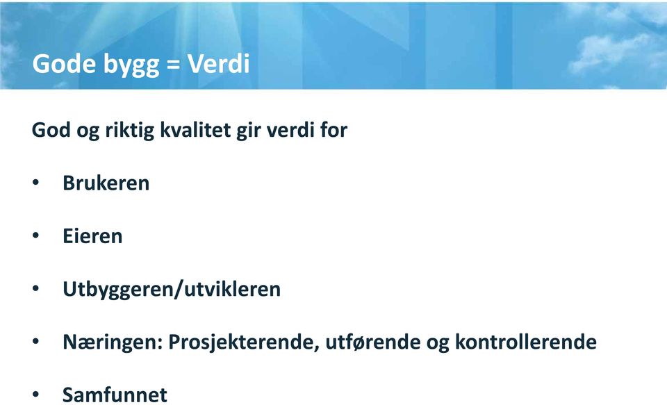 Utbyggeren/utvikleren Næringen: