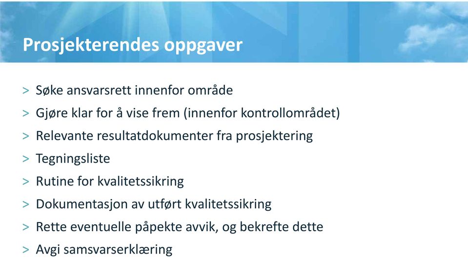 prosjektering > Tegningsliste > Rutine for kvalitetssikring > Dokumentasjon av