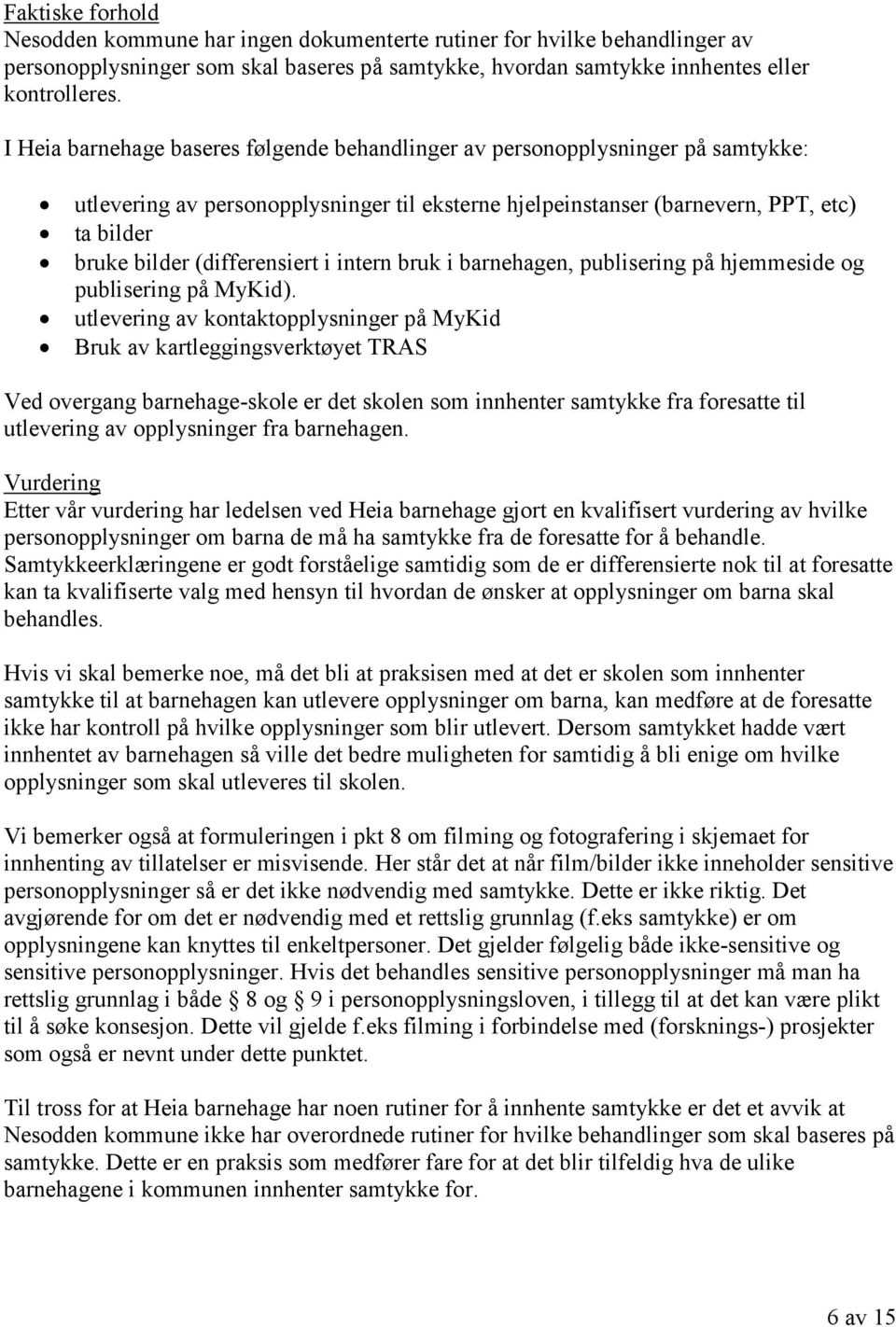 (differensiert i intern bruk i barnehagen, publisering på hjemmeside og publisering på MyKid).