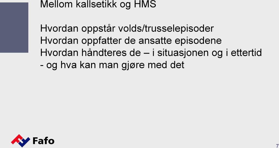 ansatte episodene Hvordan håndteres de i