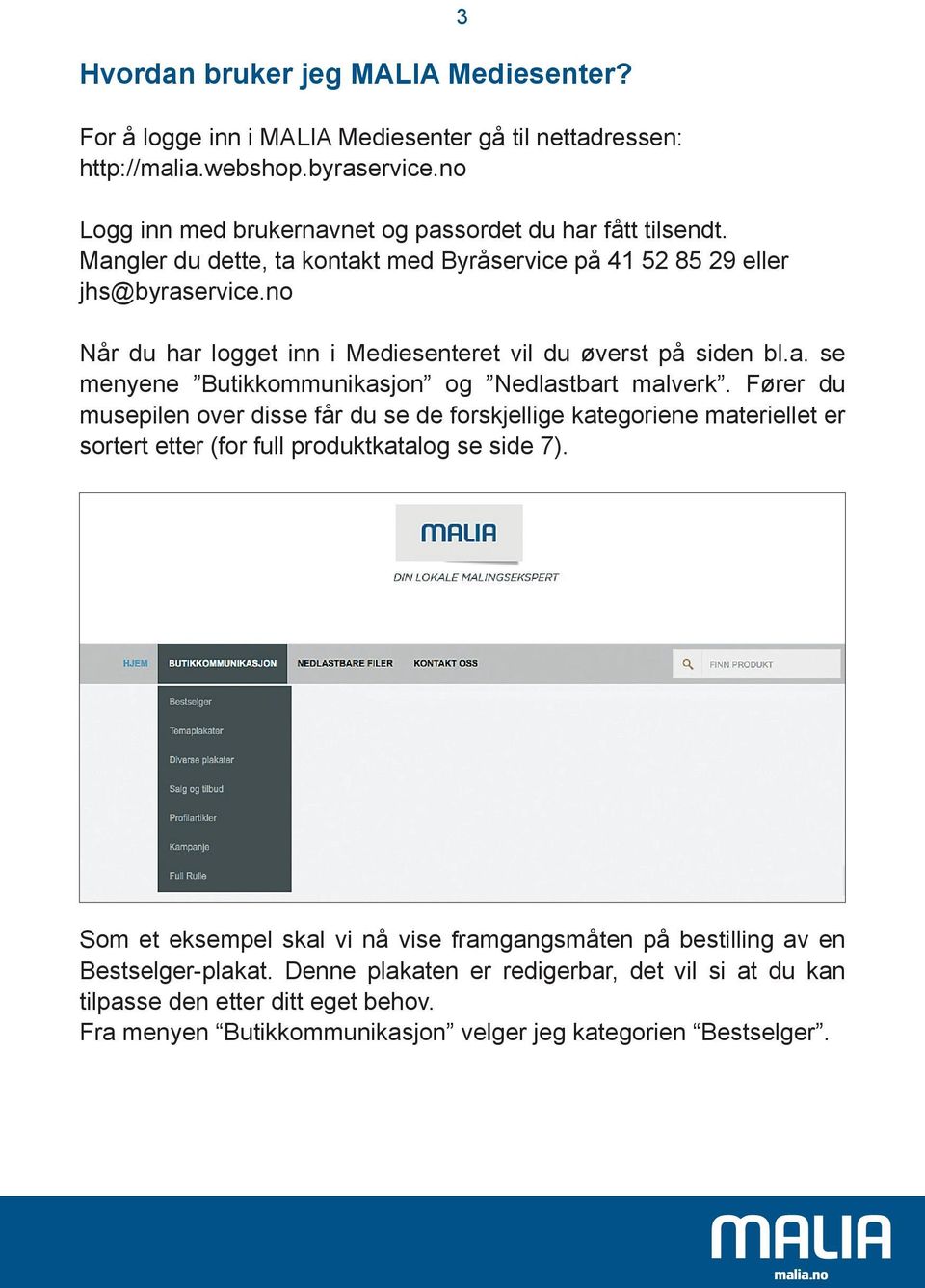 Fører du musepilen over disse får du se de forskjellige kategoriene materiellet er sortert etter (for full produktkatalog se side 7).