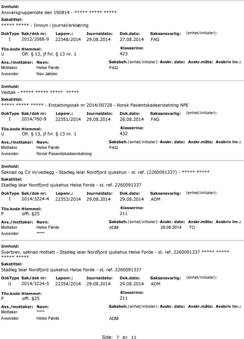 2014 432 Norsk asientskadeerstatning Søknad og CV m/vedlegg - Stadleg leiar Nordfjord sjukehus - st. ref. (2260091337) - ***** ***** Stadleg leiar Nordfjord sjukehus - st.