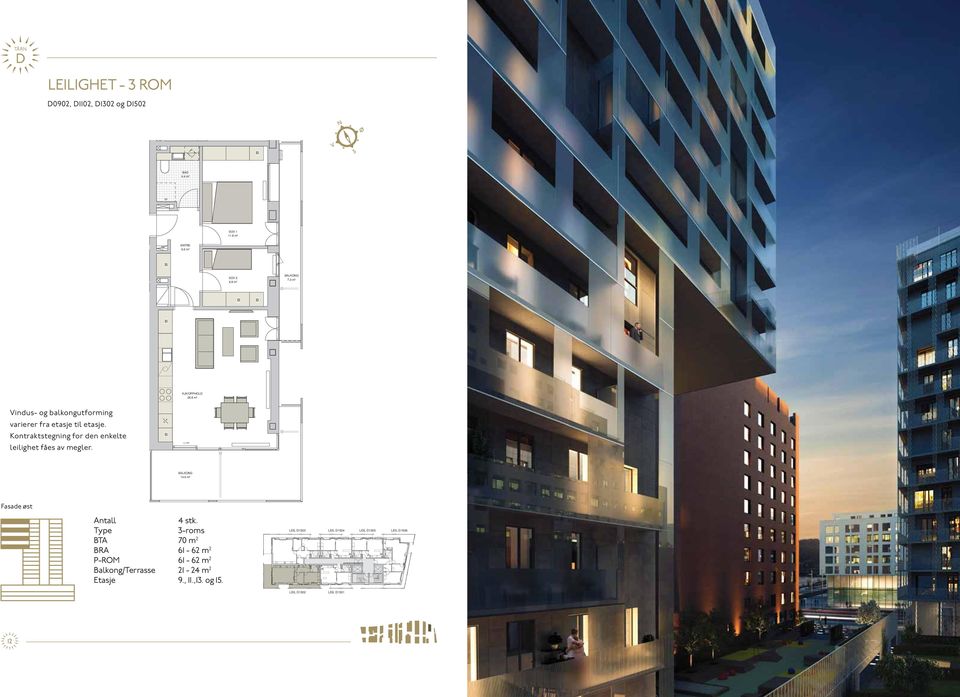 Kontraktstegning for den enkelte leilighet fåes av megler. ALKOG 14.6 m² Fasade øst 4 stk.