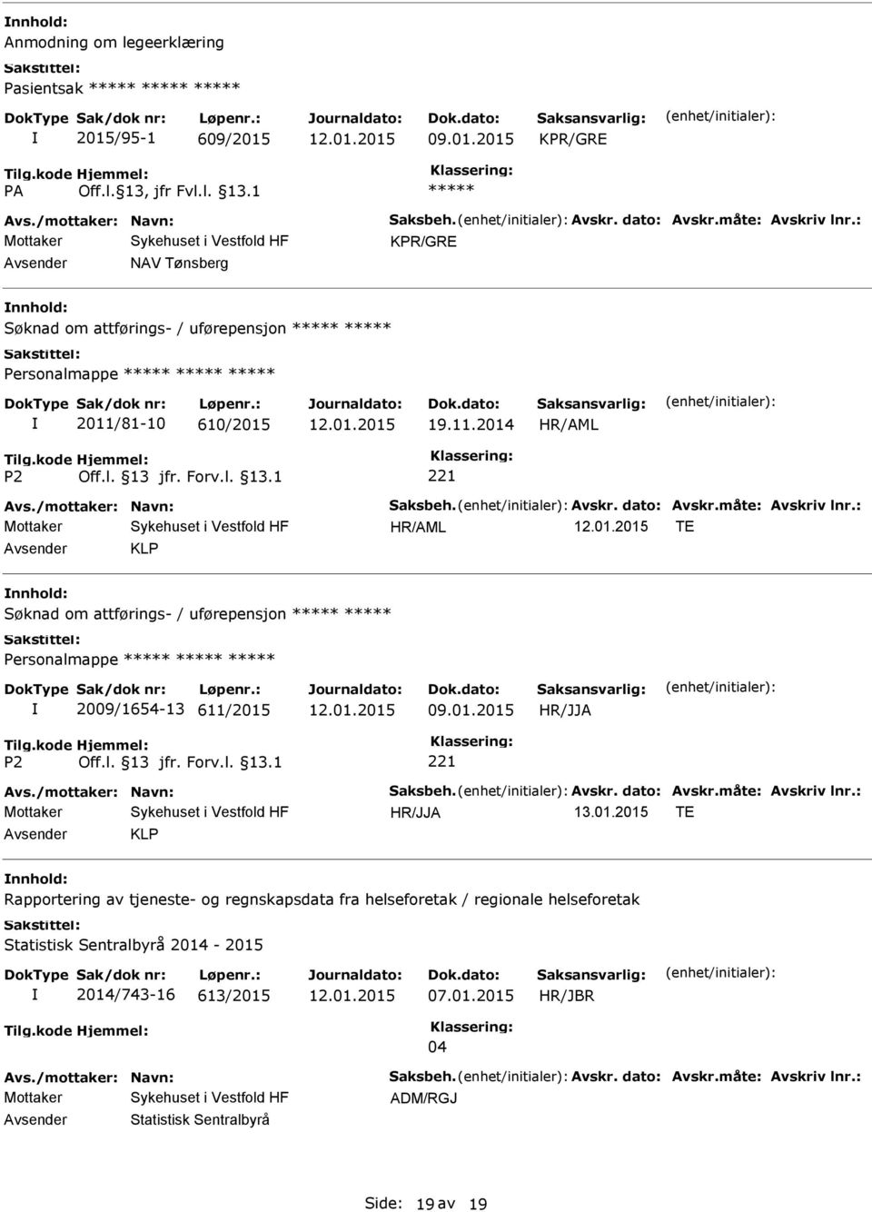 : TE KLP Søknad om attførings- / uførepensjon Personalmappe 2009/1654-13 611/2015