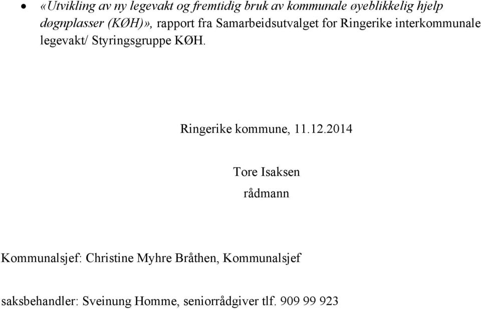 legevakt/ Styringsgruppe KØH. Ringerike kmmune, 11.12.