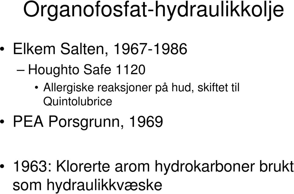 skiftet til Quintolubrice PEA Porsgrunn, 1969 1963: