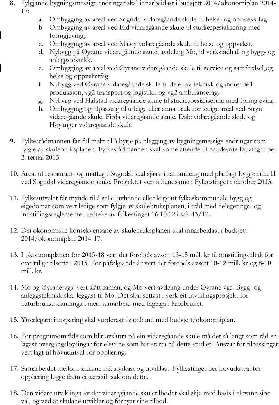 Ombygging av areal ved Øyrane vidaregåande skule til service og samferdsel og helse og oppvekstfag f.