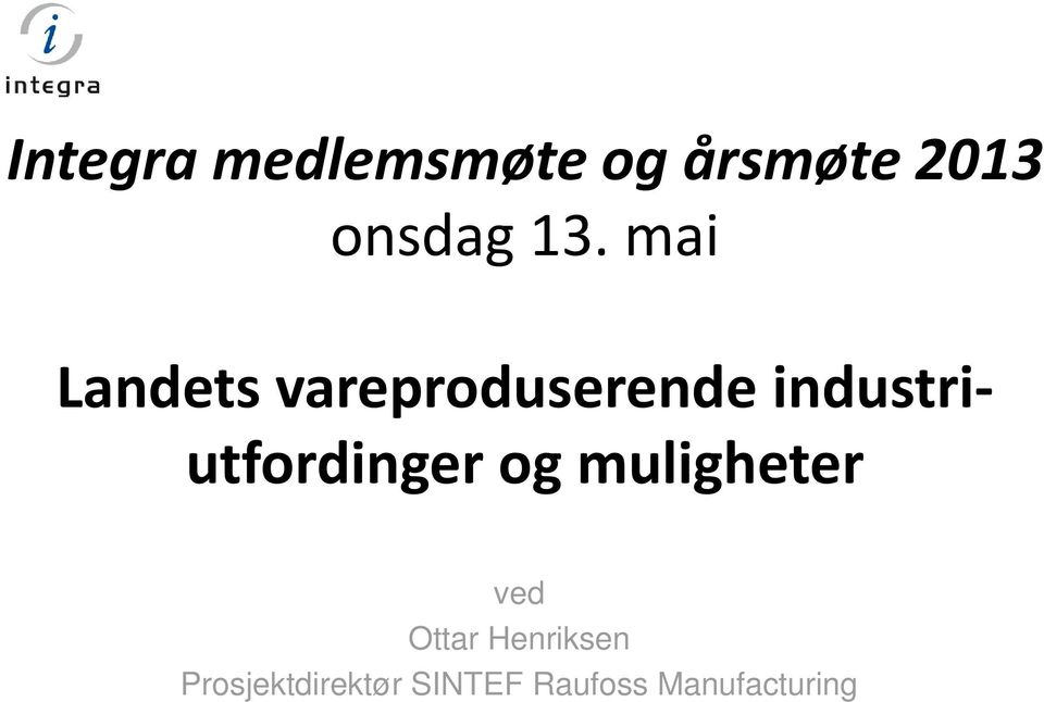 industriutfordinger og muligheter ved Ottar