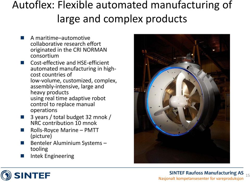 customized, complex, assembly intensive, large and heavy products using real time adaptive robot control to replace manual operations