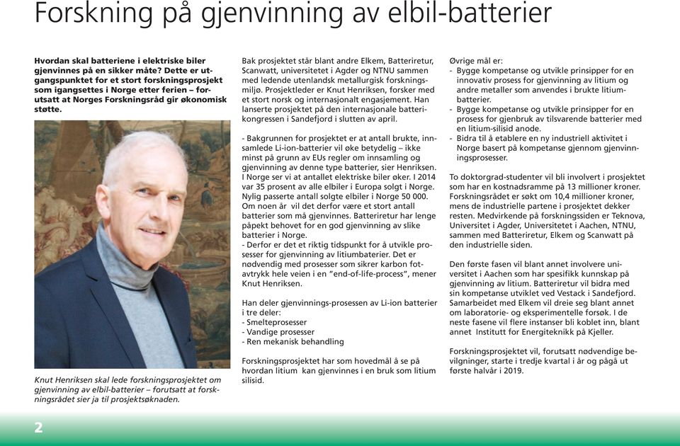 Knut Henriksen skal lede forskningsprosjektet om gjenvinning av elbil-batterier forutsatt at forskningsrådet sier ja til prosjektsøknaden.