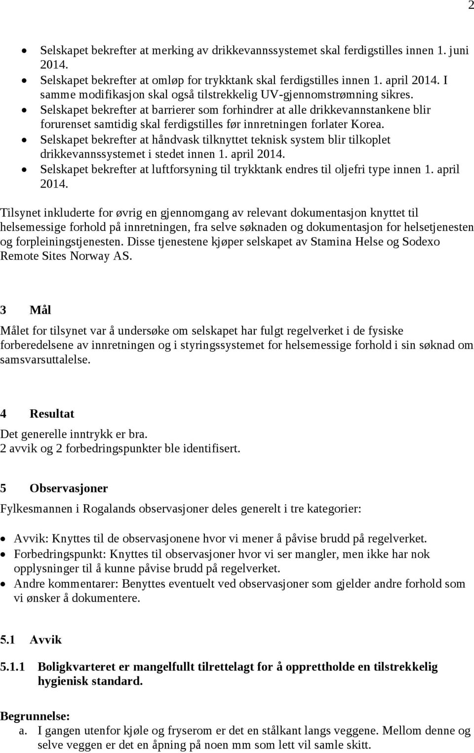 Selskapet bekrefter at barrierer som forhindrer at alle drikkevannstankene blir forurenset samtidig skal ferdigstilles før innretningen forlater Korea.