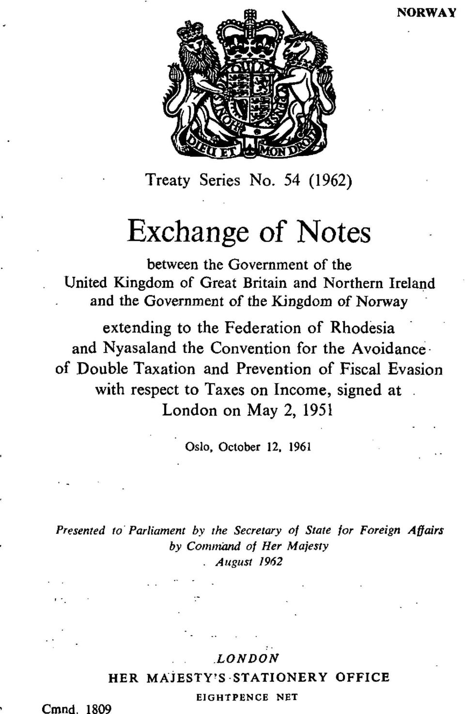 of Norway extending to the Federation of Rhodesia and Nyasaland the Convention for the Avoidance of Double Taxation and Prevention of Fiscal