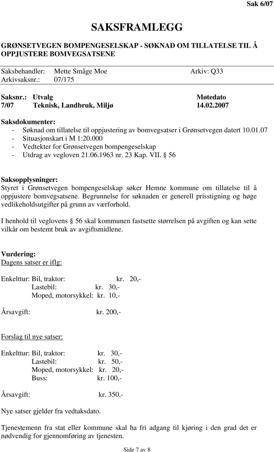 000 - Vedtekter for Grønsetvegen bompengeselskap - Utdrag av vegloven 21.06.1963 nr. 23 Kap. VII.