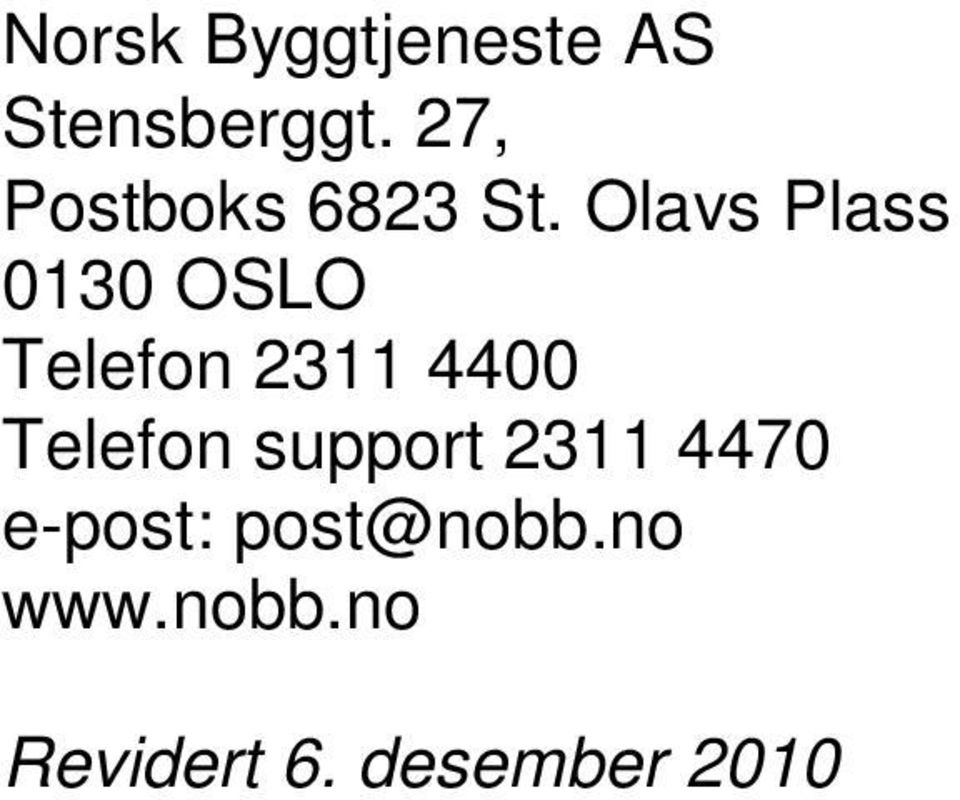 Olavs Plass 0130 OSLO Telefon 2311 4400