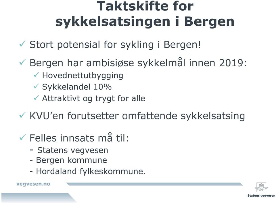 Attraktivt og trygt for alle KVU en forutsetter omfattende sykkelsatsing