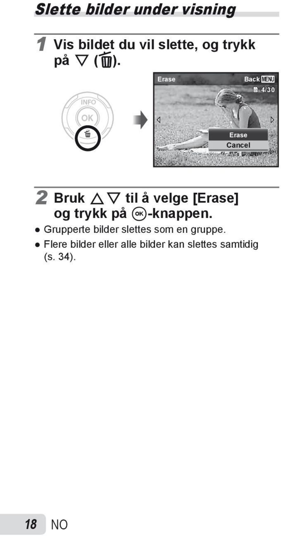 Erase Back MENU 4/30 Erase Cancel 2 Bruk FG til å velge [Erase] og