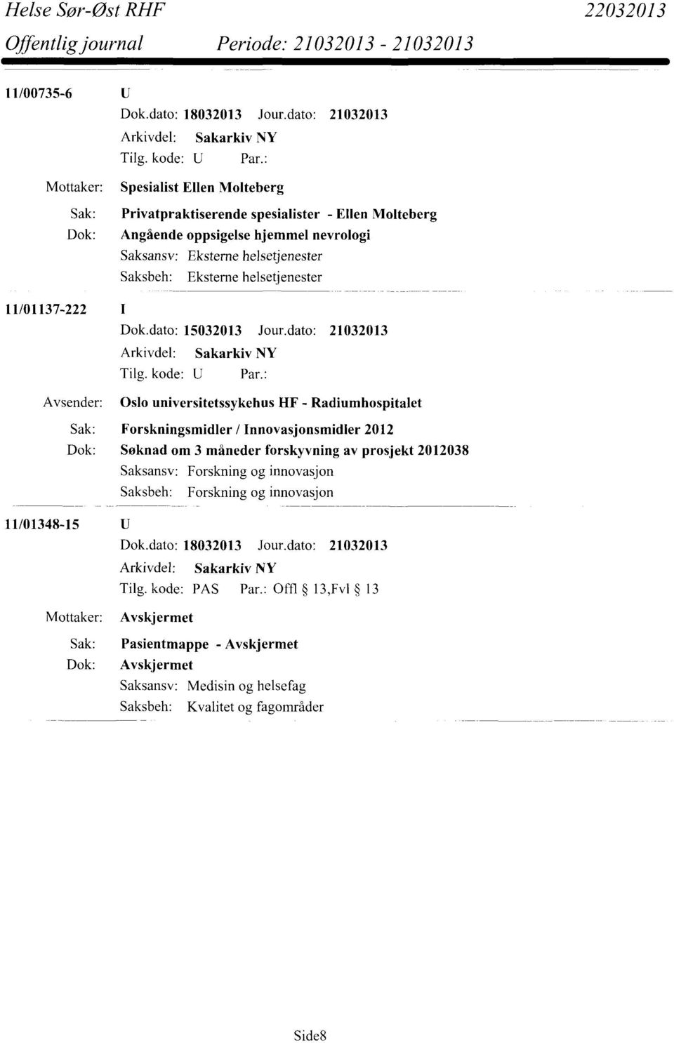 helsetjenester 11/01137-222 I Dok.dato: 15032013 Jour.