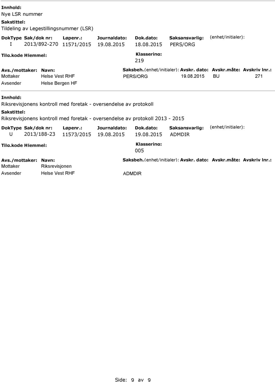 : PERS/ORG B 271 Helse Bergen HF Riksrevisjonens kontroll med foretak - oversendelse av protokoll Riksrevisjonens