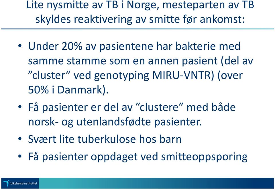 genotypingmiru-vntr) (over 50% i Danmark).