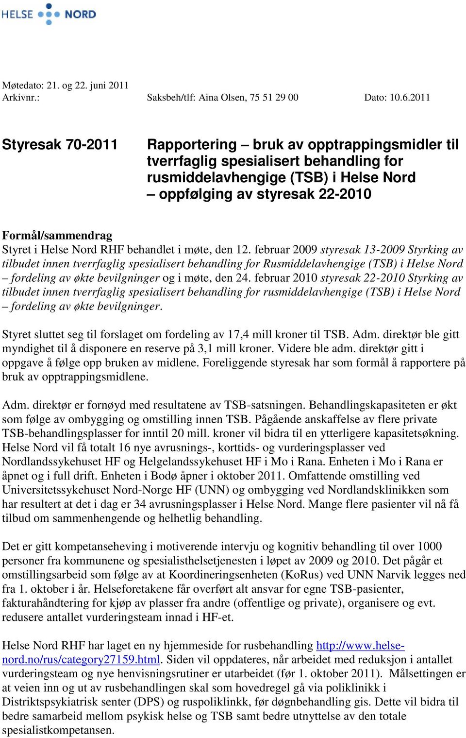 i Helse Nord RHF behandlet i møte, den 12.