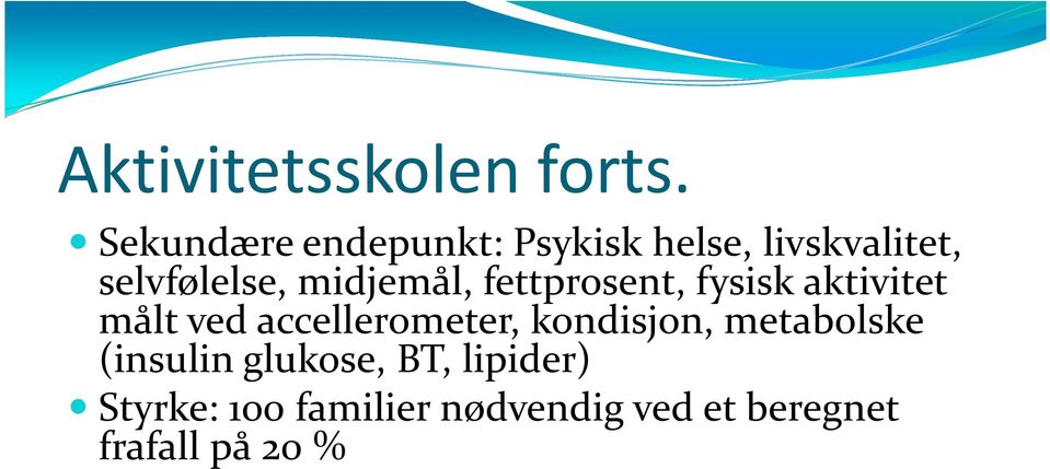 midjemål, fettprosent, fysisk aktivitet målt ved accellerometer,