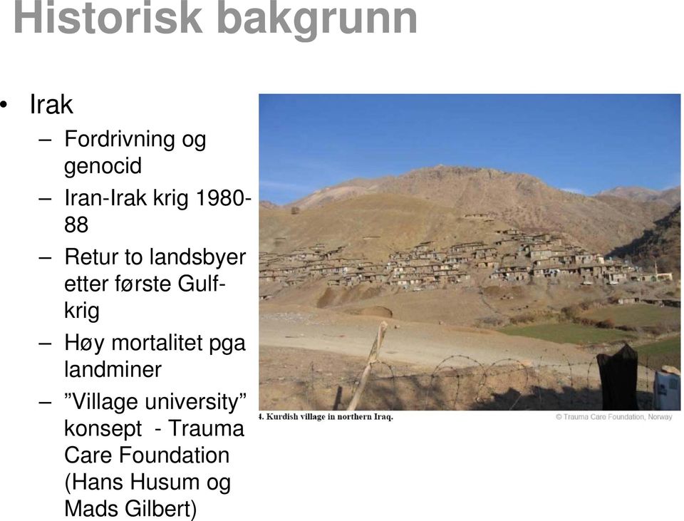 Gulfkrig Høy mortalitet pga landminer Village