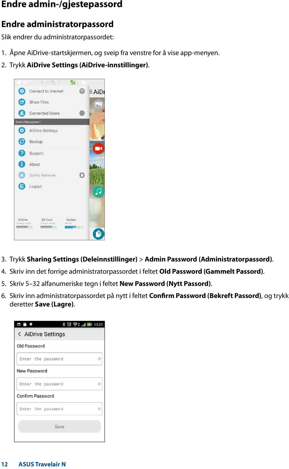 Trykk Sharing Settings (Deleinnstillinger) > Admin Password (Administratorpassord). 4.