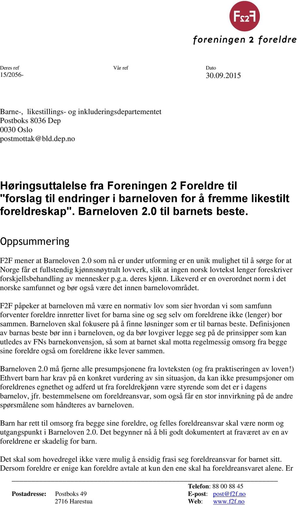 0 til barnets beste. Oppsummering F2F mener at Barneloven 2.