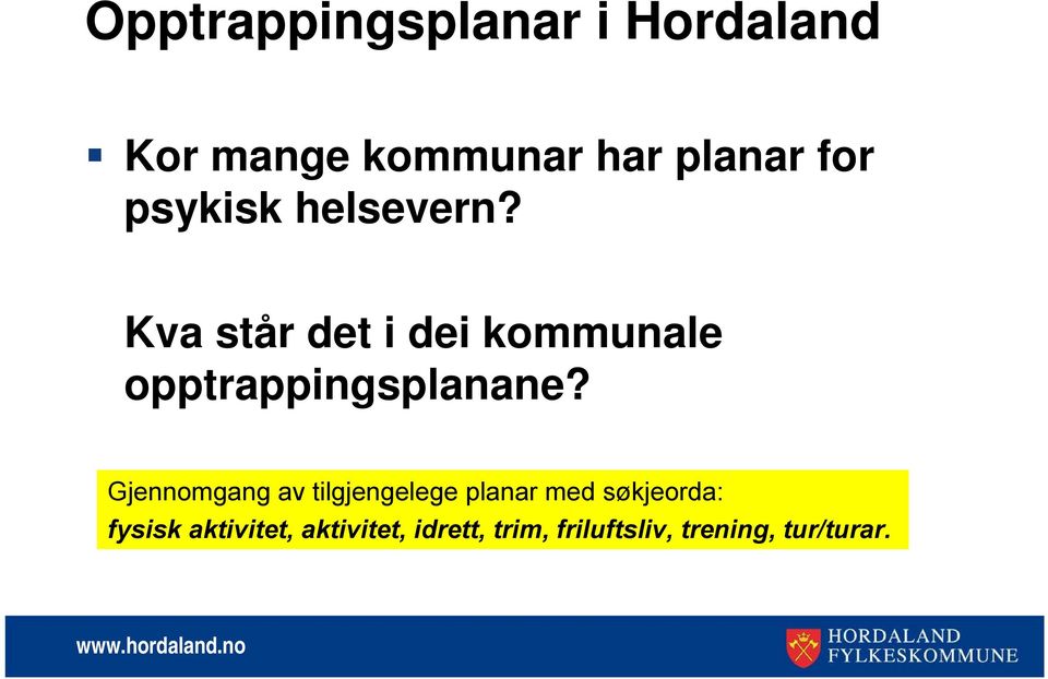 Kva står det i dei kommunale opptrappingsplanane?