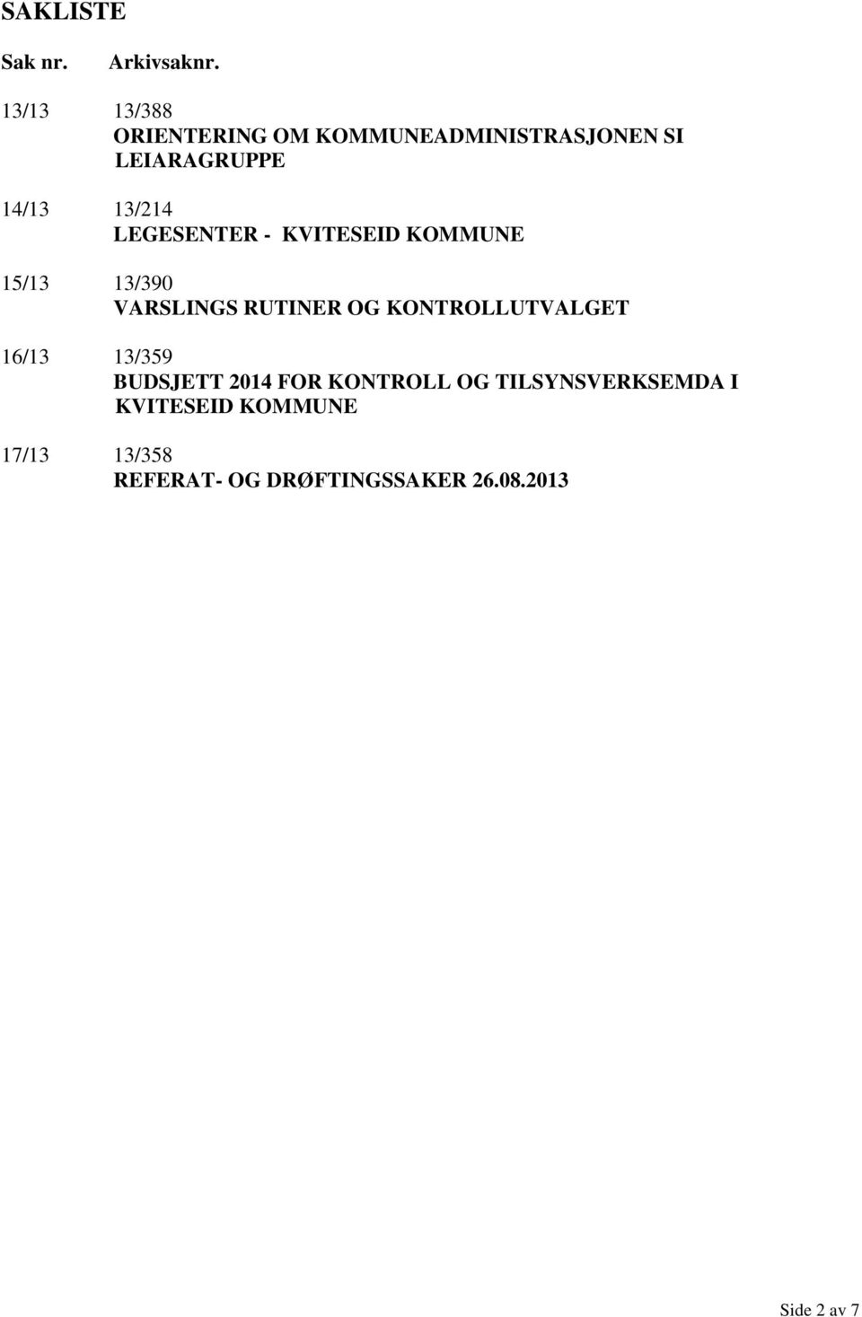 LEGESENTER - KVITESEID KOMMUNE 15/13 13/390 VARSLINGS RUTINER OG KONTROLLUTVALGET