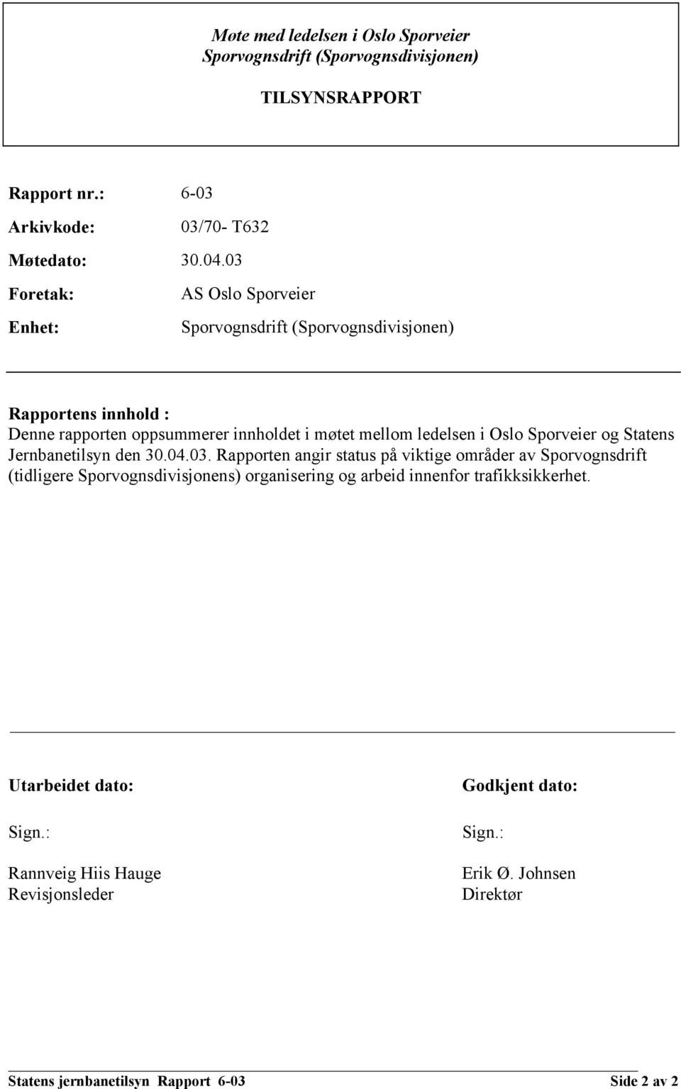 Sporveier og Statens Jernbanetilsyn den 30.04.03.