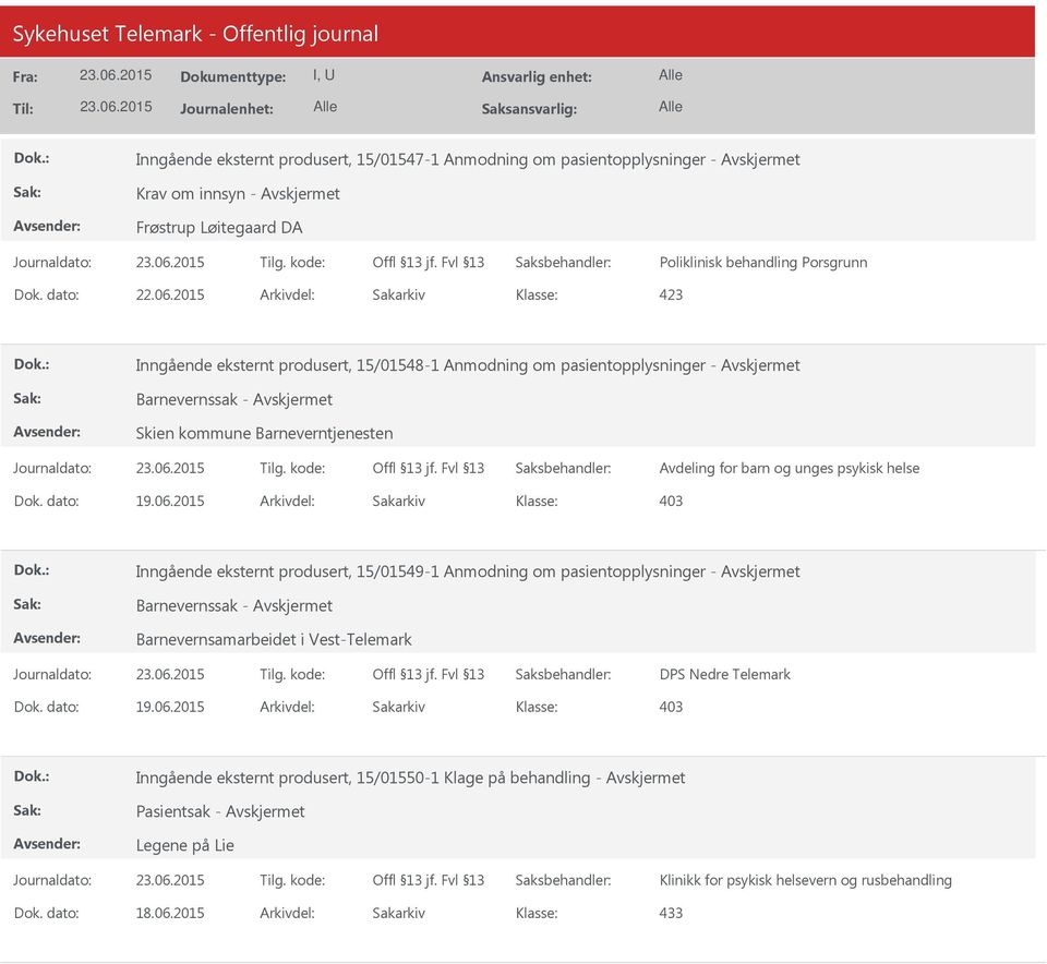 Inngående eksternt produsert, 15/01549-1 Anmodning om pasientopplysninger - Barnevernssak - Barnevernsamarbeidet i Vest-Telemark DPS Nedre Telemark 403 Inngående