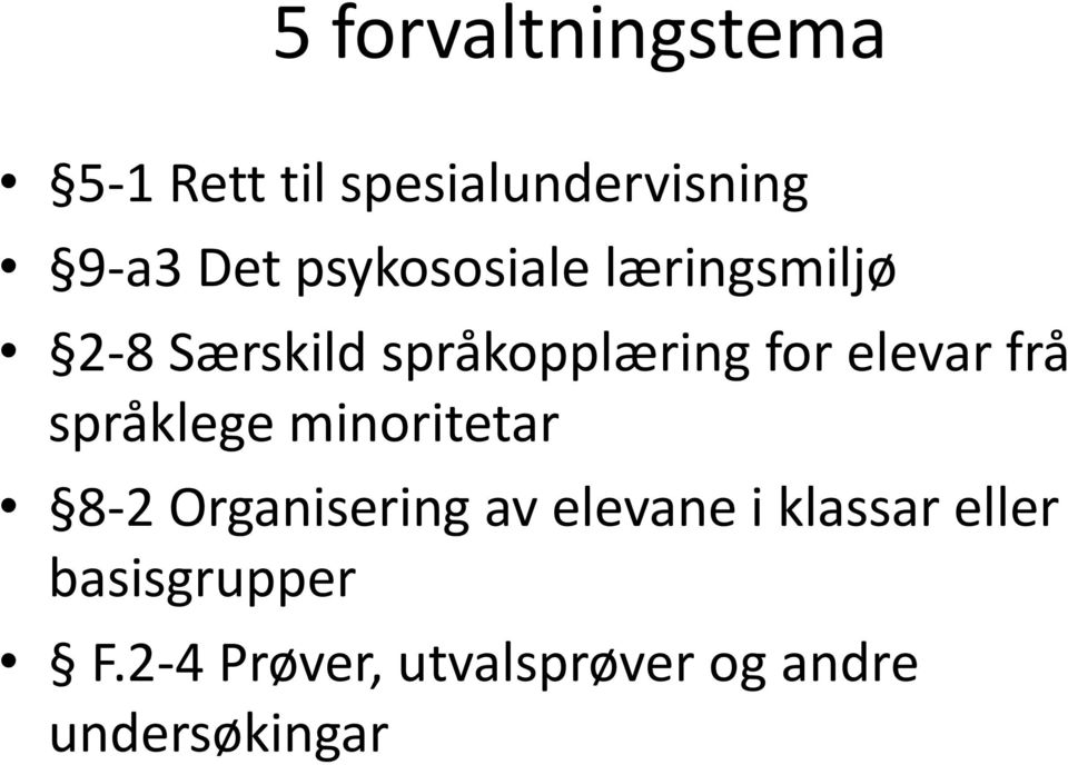 frå språklege minoritetar 8-2 Organisering av elevane i klassar