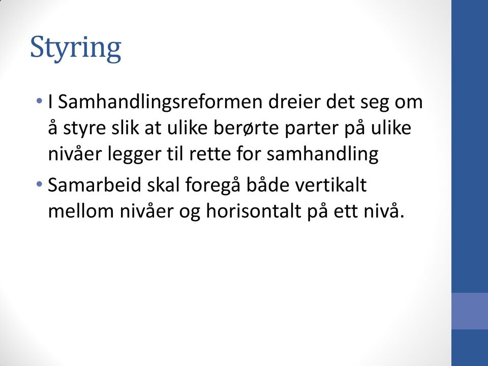 legger til rette for samhandling Samarbeid skal