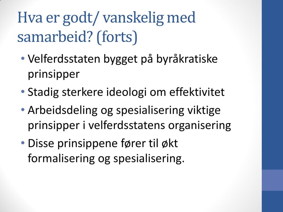 sterkere ideologi om effektivitet Arbeidsdeling og spesialisering