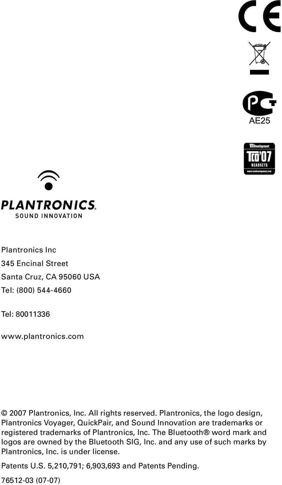 trademarks or registered trademarks of Plantronics, Inc The Bluetooth word mark and logos are owned by the Bluetooth SIG,