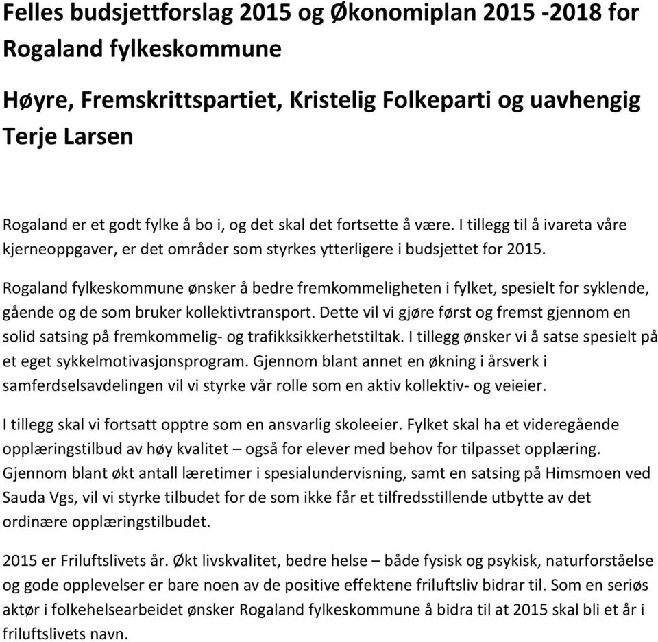 Rogaland fylkeskommune ønsker å bedre fremkommeligheten i fylket, spesielt for syklende, gående og de som bruker kollektivtransport.